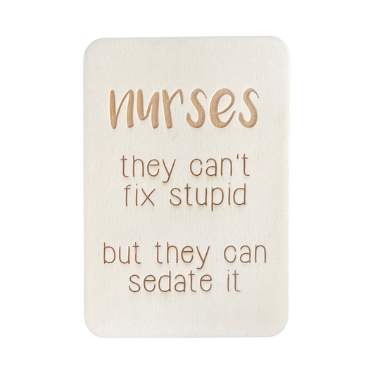 Nurses - They Can't Fix Stupid