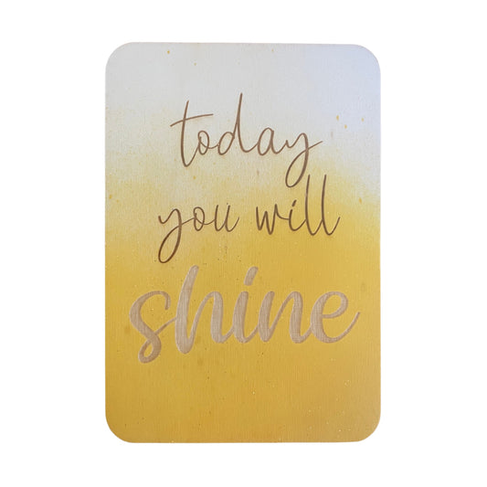 Today You Will Shine