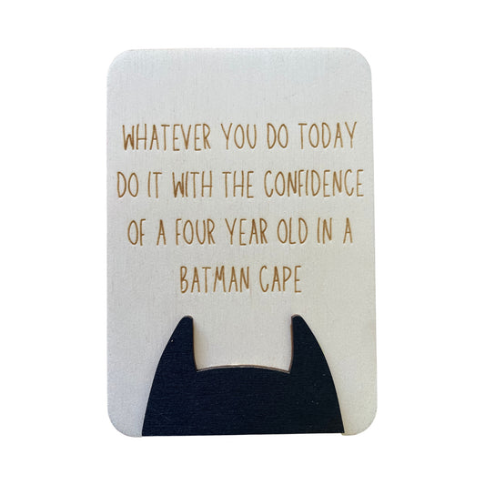 Whatever You Do Today - Be Like Batman