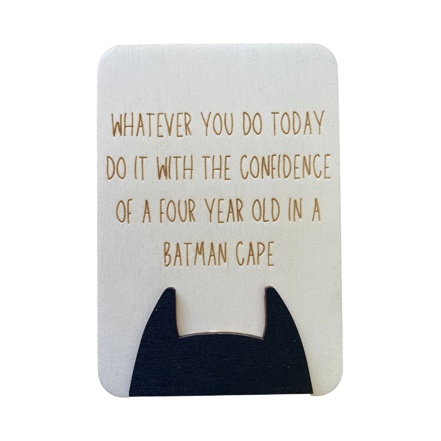 Whatever You Do Today - Be Like Batman